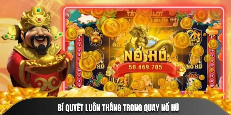 Chỉ cần quay đều tay chắc chắn vận may sẽ đến