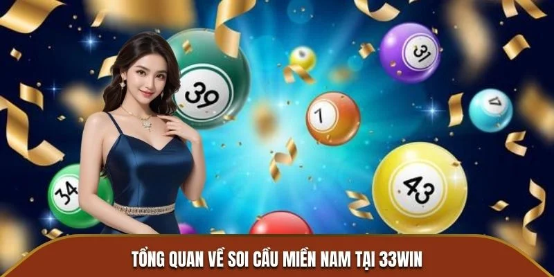 Tổng quan về soi cầu miền Nam tại 33Win