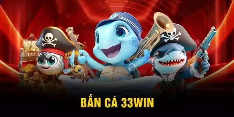 BẮN CÁ 33WIN