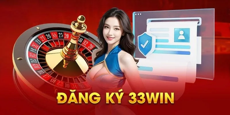 Các bước cần làm để đăng ký 33Win thành công