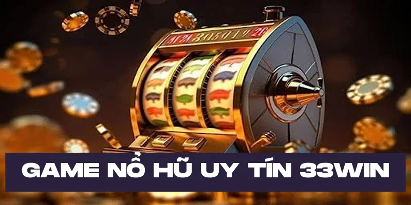 Game nổ hũ uy tín